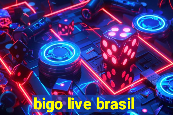 bigo live brasil